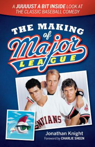 Kniha The Making of Major League Jonathan Knight
