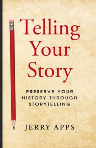 Livre Telling Your Story Jerry Apps