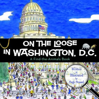 Knjiga On the Loose in Washington, D.C. Sage Stossel