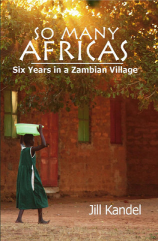 Livre So Many Africas - Six Years in a Zambian Village Jill Kandel