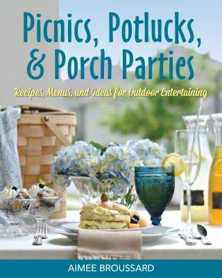 Книга Picnics, Potlucks, & Porch Parties Aimee Broussard