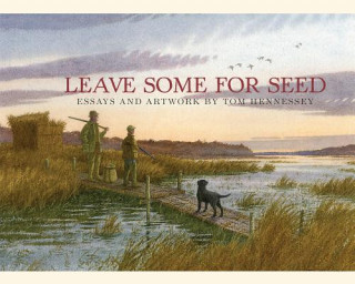 Книга Leave Some for Seed Tom Hennessey