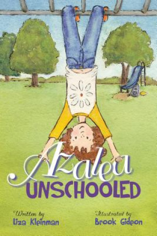 Книга Azalea, Unschooled Liza Kleinman