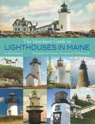 Kniha The Islandport Guide to Lighthouses in Maine Ted Panayotoff