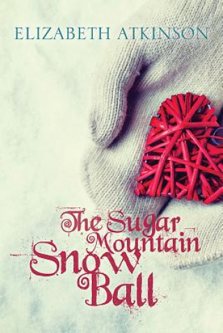 Книга The Sugar Mountain Snow Ball Elizabeth Atkinson