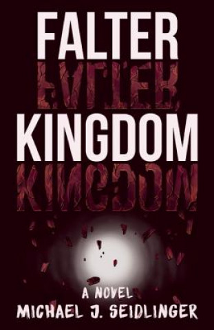 Könyv Falter Kingdom Michael J. Seidlinger