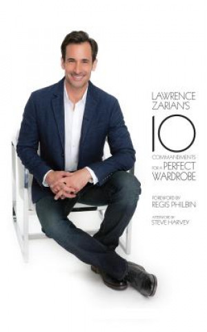 Kniha Lawrence Zarian's 10 Commandments for a Perfect Wardrobe Lawrence Zarian