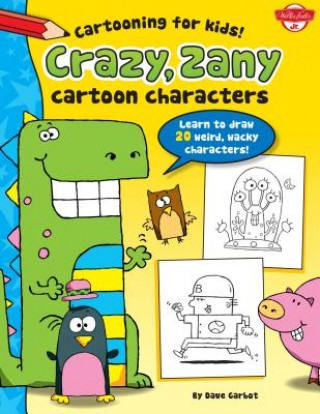 Kniha Crazy, Zany Cartoon Characters Dave Garbot