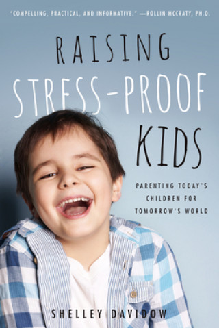 Книга Raising Stress-Proof Kids Shelley Davidow