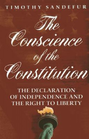 Kniha The Conscience of the Constitution Timothy Sandefur