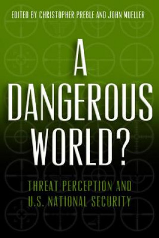 Książka A Dangerous World? Christopher A. Preble