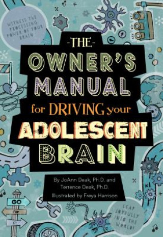 Carte The Owner's Manual for Driving Your Adolescent Brain JoAnn Deak