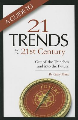 Книга A Guide to Twenty-one Trends for the 21st Century Gary Marx