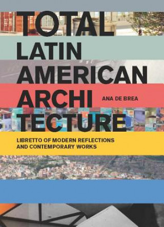 Kniha Total Latin American Architecture Ana De Brea