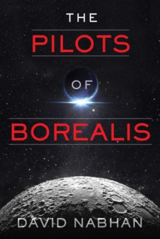 Kniha The Pilots of Borealis David Nabhan