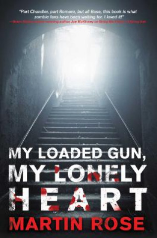 Книга My Loaded Gun, My Lonely Heart Martin Rose