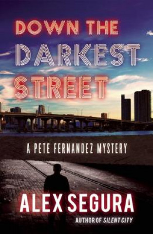 Carte Down the Darkest Street Alex Segura