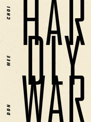 Könyv Hardly War Don Mee Choi