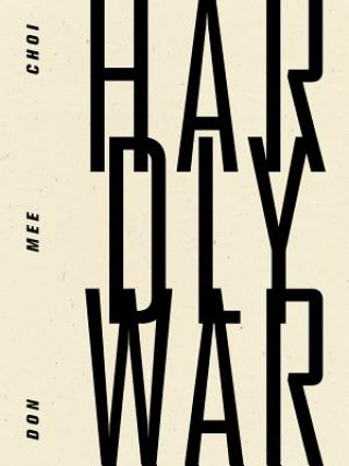 Libro Hardly War Don Mee Choi