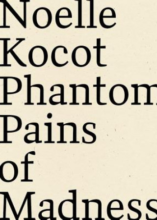 Knjiga Phantom Pains of Madness Noelle Kocot