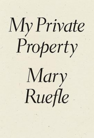 Książka My Private Property Mary Ruefle