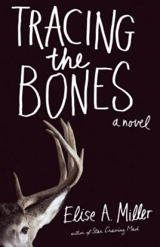 Könyv Tracing the Bones Elise A. Miller