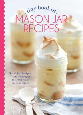 Knjiga Tiny Book of Mason Jar Recipes Phyllis Hoffman Depiano