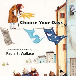 Книга Choose Your Days Paula S. Wallace