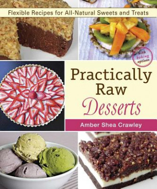 Könyv Practically Raw Desserts Amber Shea Crawley