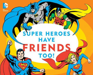 Könyv Super Heroes Have Friends Too! Inc. DC Comics