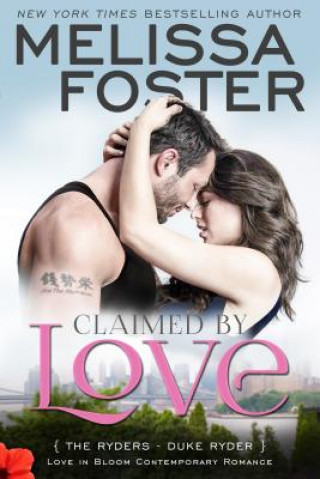 Kniha Claimed by Love (Love in Bloom: The Ryders) Melissa Foster