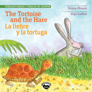 Książka The Tortoise and the Hare / El Liebre y la Tortuga Teresa Mlawer