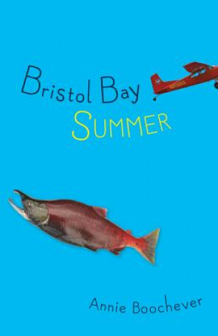Książka Bristol Bay Summer Annie Boochever
