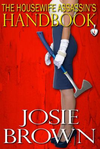 Könyv Housewife Assassin's Handbook Josie Brown