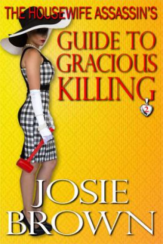 Book Housewife Assassin's Guide to Gracious Killing Josie Brown