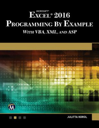 Kniha Microsoft Excel 2016 Programming by Example with VBA, XML, and ASP Julitta Korol