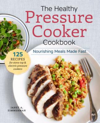Könyv Healthy Pressure Cooker Cookbook Janet A. Zimmerman