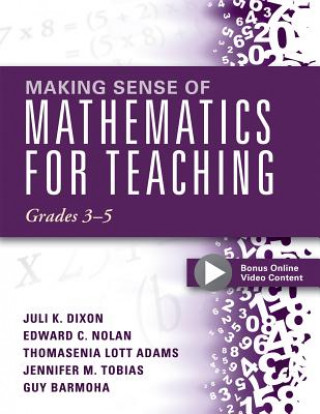 Könyv Making Sense of Mathematics for Teaching Grades 3-5 J. Dixon