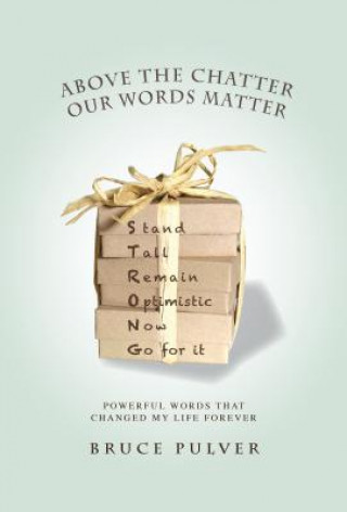 Książka Above the Chatter, Our Words Matter Bruce Pulver