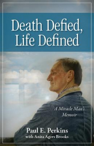 Knjiga Death Defied, Life Defined Paul E. Perkins