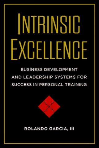 Kniha Intrinsic Excellence Rolando Garcia