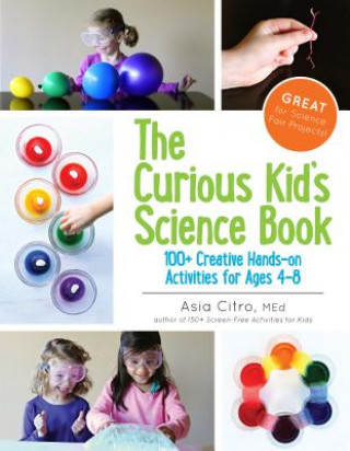Książka The Curious Kid's Science Book Asia Citro