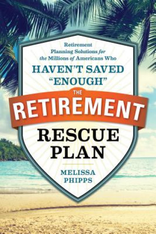 Kniha Retirement Rescue Plan Melissa Phipps