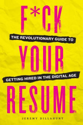 Könyv F*ck Your Resume Jeremy Dillahunt