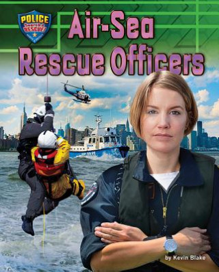 Könyv Air-Sea Rescue Officers Kevin Blake