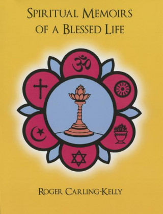 Carte Spiritual Memoirs of a Blessed Life Roger Carling-Kelly