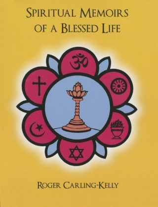 Kniha Spiritual Memoirs of a Blessed Life Roger Carling-Kelly