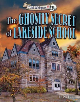 Könyv The Ghostly Secret of Lakeside School Dee Phillips