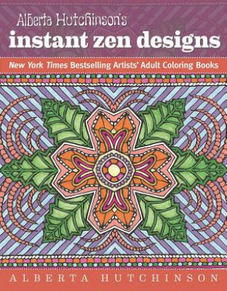 Kniha Alberta Hutchinson's Instant Zen Designs Alberta Hutchinson