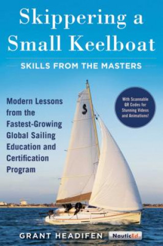 Kniha Skippering a Small Keelboat: Skills from the Masters Grant Headifen